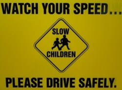 Watch Your Speed, Please Drive Safely